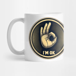 im ok Mug